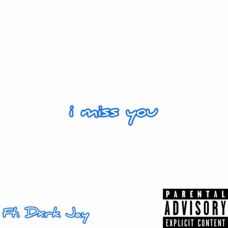 I miss you ft. Dxrk Jay | Boomplay Music