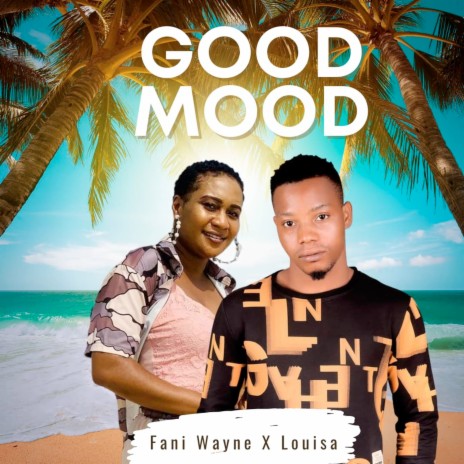 Good Mood ft. Louisa | Boomplay Music