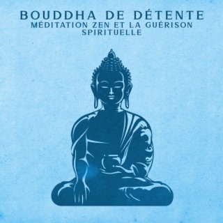 Bouddha de détente: Méditation Zen et la guérison spirituelle, Relaxation profonde, Guérison des 7 chakras, Musique océanique
