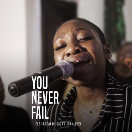 You Never Fail (Acoustic) ft. Joan Abel | Boomplay Music