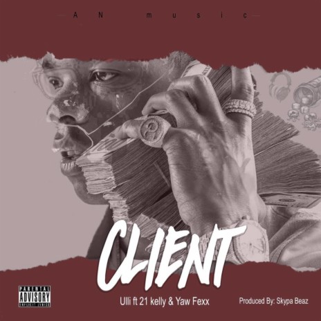 CLIENT (feat. 21 KELLY & YAW FEXX)