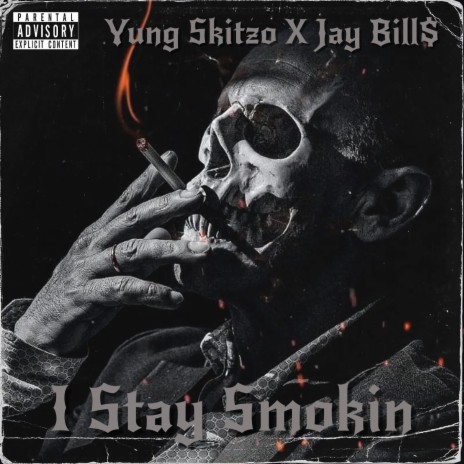 I STAY SMOKING ft. JAY BILL$ | Boomplay Music