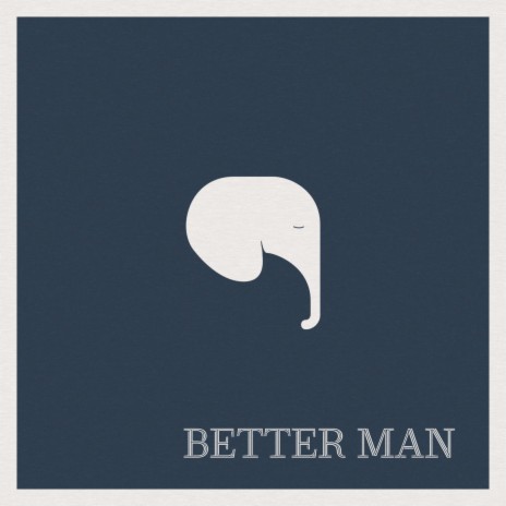 Better Man | Boomplay Music