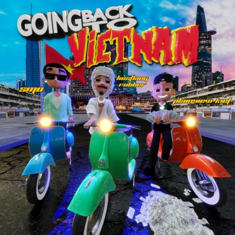 GOING BACK TO VIETNAM ft. Hustlang Robber & SMO | Boomplay Music