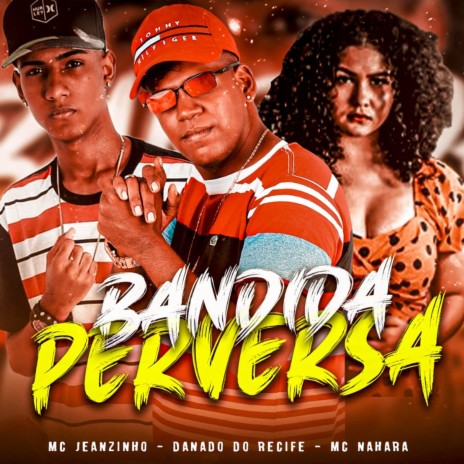 Bandida Perserva ft. danado do recife & Mc Jeanzinho | Boomplay Music