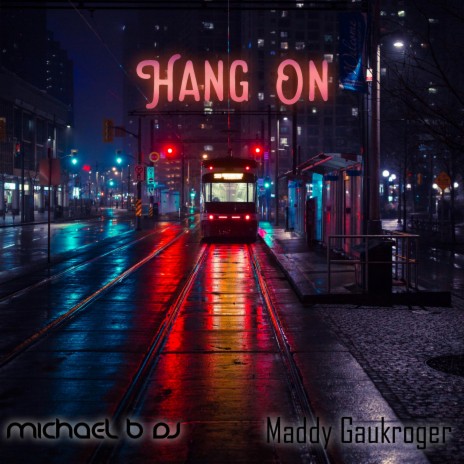 Hang On (feat. Maddy Gaukroger) | Boomplay Music