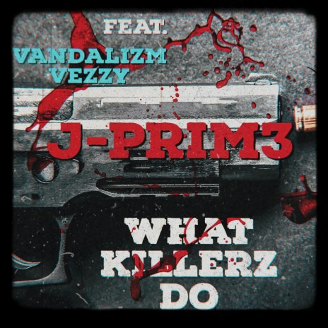 What Killerz Do ft. Vandalizm Veezy | Boomplay Music