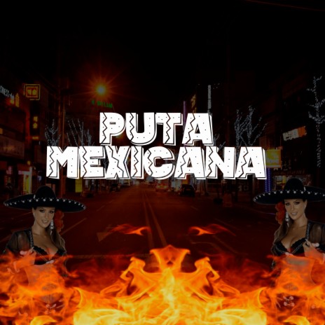 Puta Mexicana | Boomplay Music