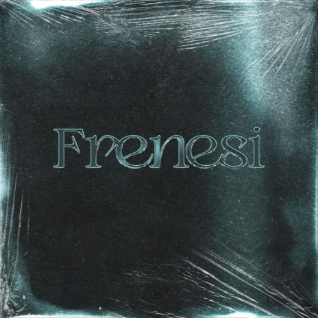 Frenesi | Boomplay Music