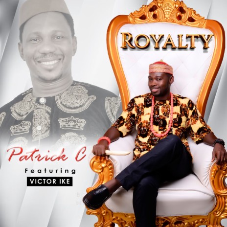 Royalty ft. Patrick C & Victor Ike | Boomplay Music