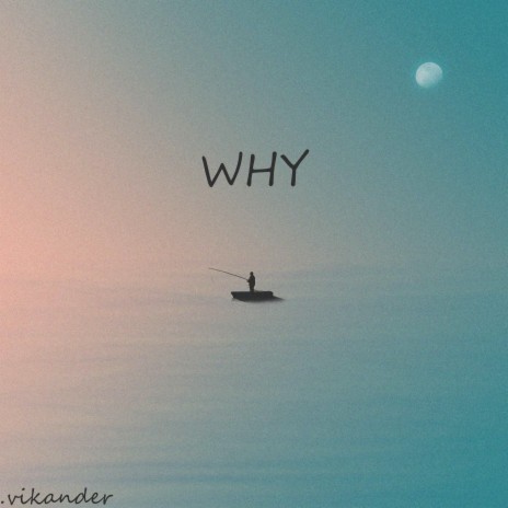 why. | Boomplay Music