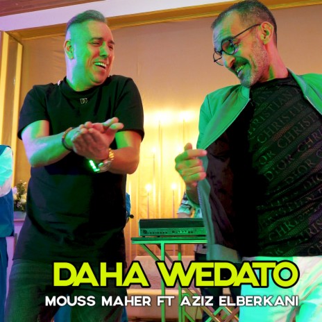 Daha wedato ft. aziz elberkani | Boomplay Music