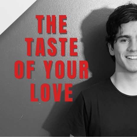 The Taste Of Your Love | Boomplay Music