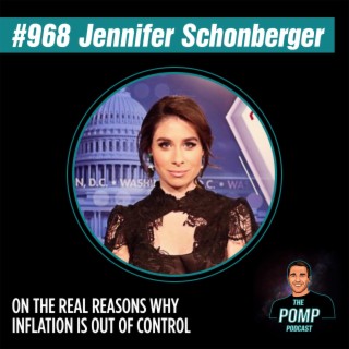 #968 Jennifer Schonberger On The Real Reasons Why Inflation Is Out Of Control