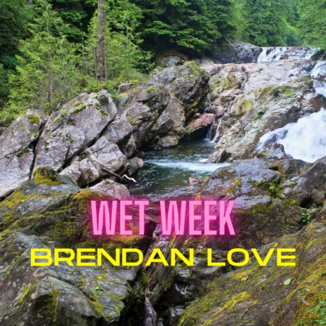 Wet Week | Boomplay Music