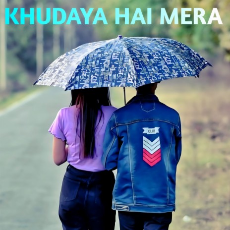 Khudaya Hai Mera | Boomplay Music