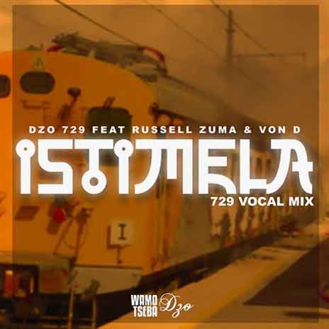 Istimela (feat. Russell Zuma & Von D) [729 Vocal Mix] | Boomplay Music