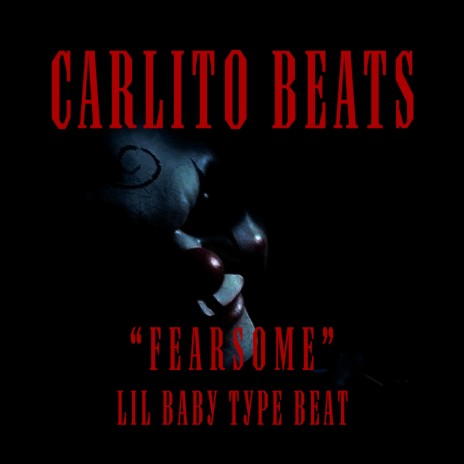 Lil baby type beat Fearsome | Boomplay Music