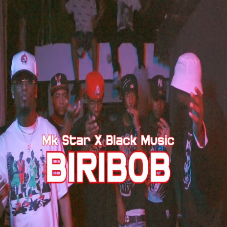 BIRIBOB ft. Mk Star | Boomplay Music