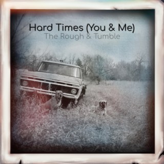 Hard Times (You & Me) lyrics | Boomplay Music