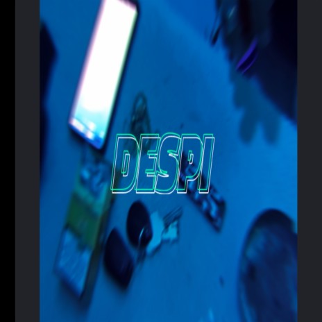 DESPI | Boomplay Music