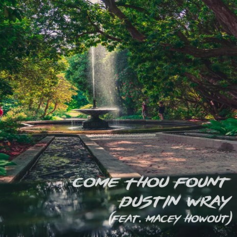 Come Thou Fount (feat. Macey Hawout) | Boomplay Music