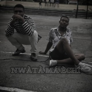 Nwata ma echi (feat. Mac-Anthony)