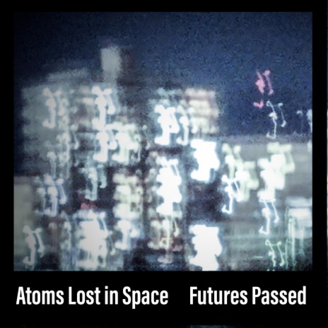 Futures Passed (something about things that could have been)