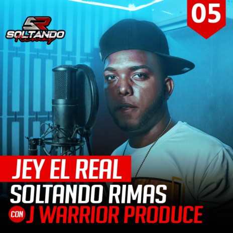 Jey El Real Soltando Rimas Sessions #005