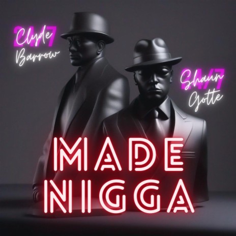 Made Nigga ft. Clyde Barrow | Boomplay Music