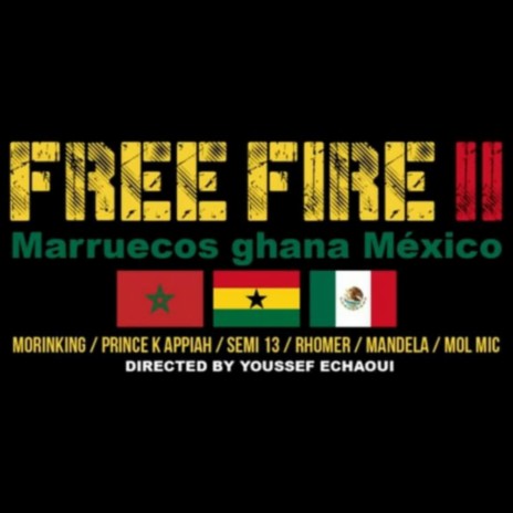 Free Fire 2 (feat. Morinking, prince k appiah, semi 13, rhomer & mandela) | Boomplay Music