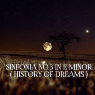 Sinfonia No. 3 in E-minor (History of Dreams)
