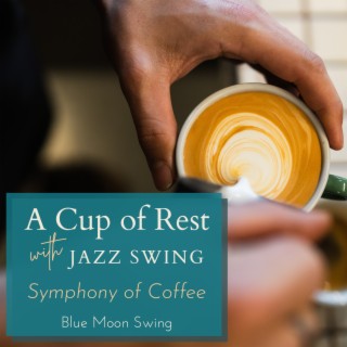 A Cup of Rest with Jazz Swing - Symphony of Coffee