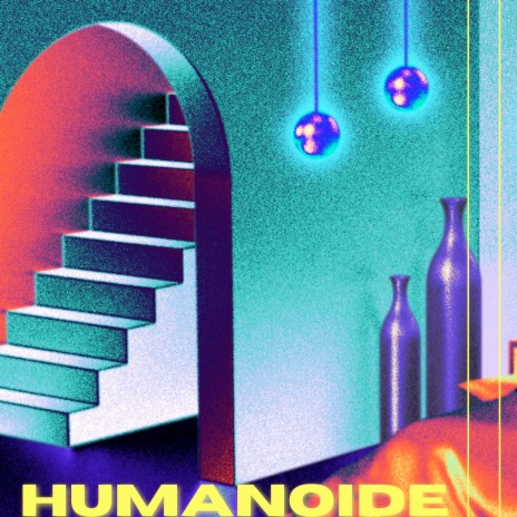 Humanoide | Boomplay Music