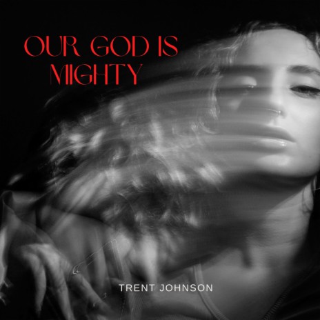 Our God Is Mighty | Boomplay Music