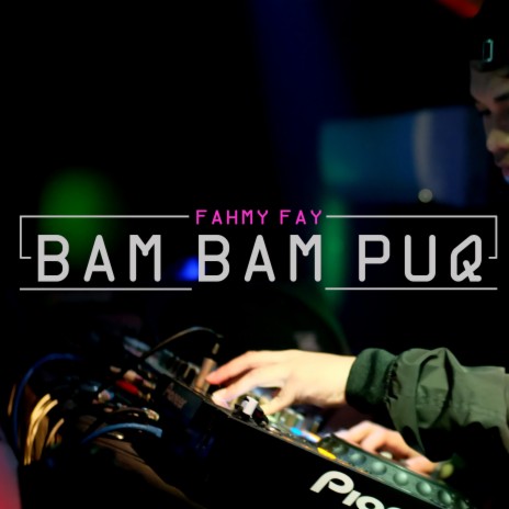 Bam Bam Puq | Boomplay Music