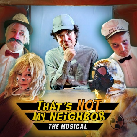 That's Not My Neighbor: The Musical ft. David King | Boomplay Music