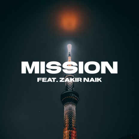 MISSION ft. Zakir naik | Boomplay Music