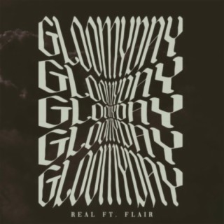 Gloomy day ft. Flair lyrics | Boomplay Music