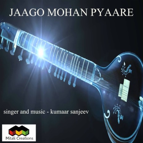 Jaago Mohan Pyaare | Boomplay Music