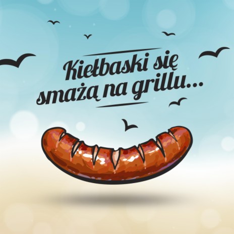 Kiełbaski się smażą na grillu | Boomplay Music