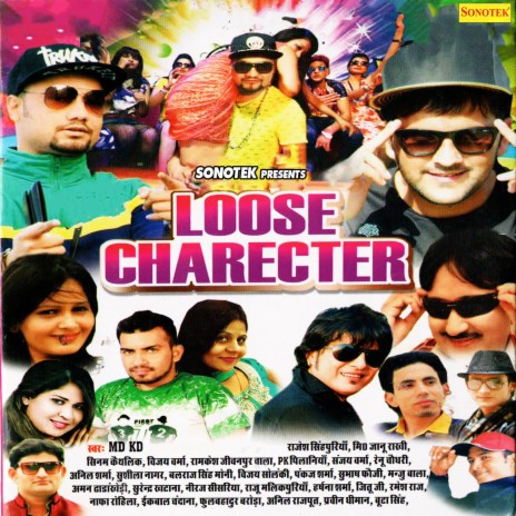 Loose Character ft. KD, Rajesh Singhpuriya, Janu Rakhi, Sheenam Katholic & Vijay Verma | Boomplay Music