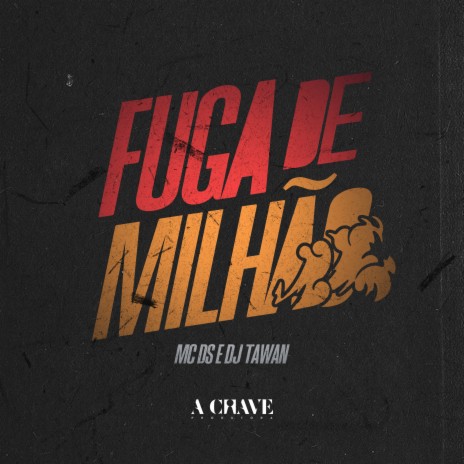 Fuga de Milhão ft. Mc Ds | Boomplay Music