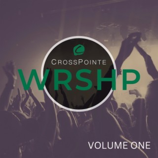 CrossPointe WRSHP: VOLUME ONE