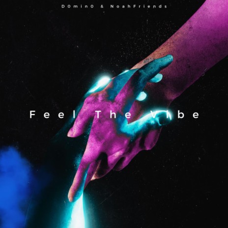 Feel The Vibe ft. NoahFriends | Boomplay Music