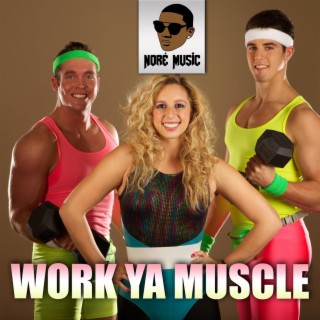 Work ya Muscle