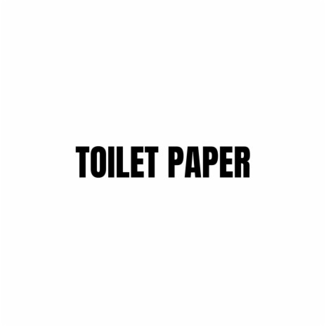 Toilet Paper | Boomplay Music