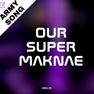 FOR BTS JUNGKOOK Our Super Maknae lyrics | Boomplay Music