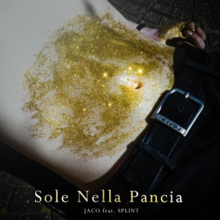 Sole Nella Pancia ft. SPLINT lyrics | Boomplay Music