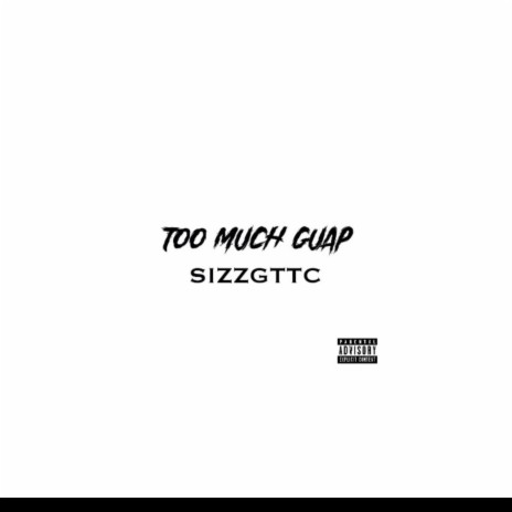 TOO MUCH GUAP | Boomplay Music